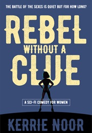 Rebel Without a Clue (Planet Hy Man, #1) (Kerrie Noor)