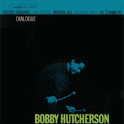 Bobby Hutcherson - Dialogue