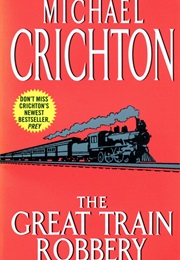 The Great Train Robbery (Michael Crichton)