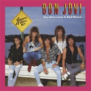 You Give Love a Bad Name - Bon Jovi