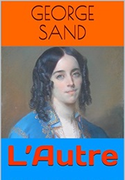 L'autre (Amantine Lucile Aurore , Sarah Bernhardt)
