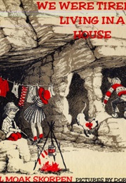 We Were Tired of Living in a House (Liesl Moak Skorpen)