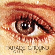 Parade Ground - Cut Up