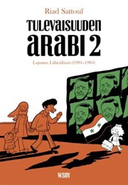 Tulevaisuuden Arabi 2 - Lapsuus Lähi-Idässä (1984-1985) (Riad Sattouf)