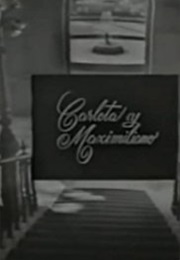 Maximiliano Y Carlota (1965)