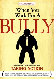 When You Work for a Bully (Futterman)