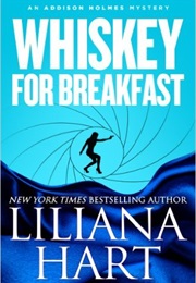 Whiskey for Breakfast (Liliana Hart)