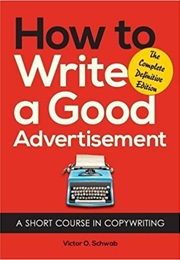 How to Write a Good Advertisement (Victor O. Schwaab)
