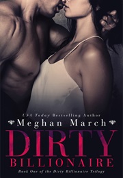 Dirty Billionaire (Meghan March)