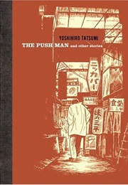 The Push Man and Other Stories (Yoshihiro Tatsumi)
