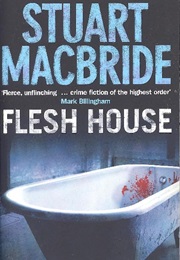 Flesh House (Stuart MacBride)