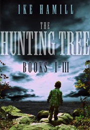 The Hunting Tree Trilogy (The Hunting Tree #1-3) (Ike Hamill)