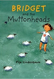 Bridget and the Muttonheads (Pija Lindenbaum)