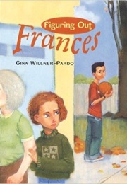 Figuring Out Frances (Gina Willner-Pardo)