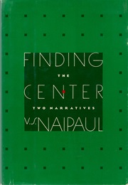 Finding the Center (V. S. Naipaul)