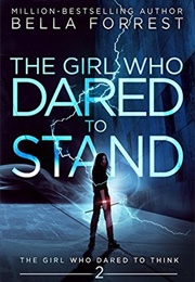 The Girl Who Dared to Stand [Book 2] (Bella Forrest)