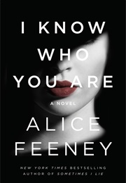 I Know Who You Are (Alice Feeney)