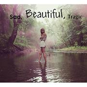 Sad Beautiful Tragic