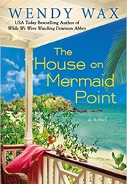 The House on Mermaid Point (Wendy Wax)