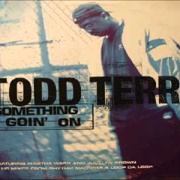 Somethings Goin' on - Todd Terry Featuring Martha Wash and Jocelyn Brown