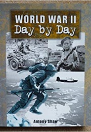 World War II Day by Day (Antony Shaw)