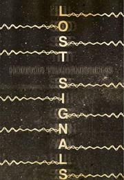 Lost Signals (Max Booth III & Lori Michelle (Eds))