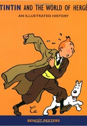 Tintin and the World of Hergé: An Illustrated History (Peeters, Benoît)