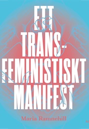 Ett Transfeministiskt Manifest (Maria Ramnehill)