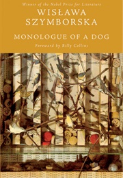 Monologue of a Dog (Wislawa Szymborska)