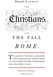 The Christians and the Fall of Rome (Edward Gibbon)