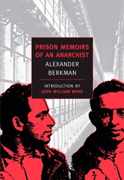 Prison Memoirs of an Anarchist (Alexander Berkman)