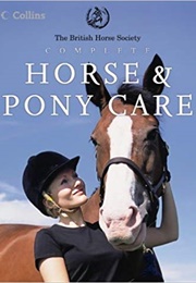 Complete Horse and Pony Care (British Horse Society)