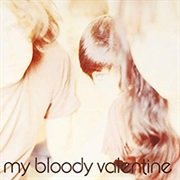Feed Me With Your Kiss - My Bloody Valentine