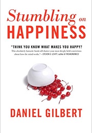 Stumbling on Happiness (Daniel Gilbert)