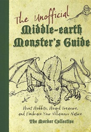 The Unofficial Middle-Earth Monster's Guide: Hunt Hobbits, Hoard Treasure, and Embrace Your Villaino (Mordor Collective)