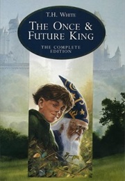 The Once and Future King (T.H. White)