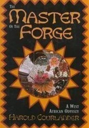 Master of the Forge: A West African Odyssey (Harold Courlander)