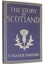 The Story of Scotland (F Fraser Darling)