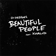 Beautiful People - Ed Sheeran Feat. Khalid