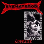 Eyehategod - Dopesick (1996)
