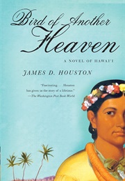 Bird of Another Heaven (James D. Houston)