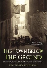 The Town Below the Ground (Jan-Andrew Henderson)