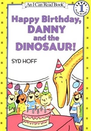 Happy Birthday, Danny and the Dinosaur (Syd Hoff)