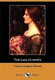 That Lass O' Lowrie's (Frances Hodgson Burnett)