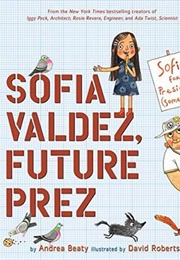Sofia Valdez Future Prez (Andrea Beaty)
