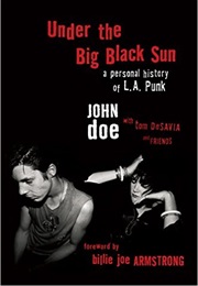 Under the Big Black Sun: A Personal History of LA Punk (John Doe W/ Tom Desavia &amp; Friends)
