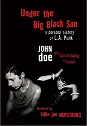 Under the Big Black Sun: A Personal History of LA Punk (John Doe W/ Tom Desavia & Friends)