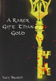 A Rarer Gift Than Gold (Lucy Branch)