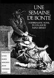 A Week of Kindness (Max Ernst)