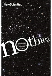 Nothing: From Absolute Zero to Cosmic Oblivion (New Scientist)